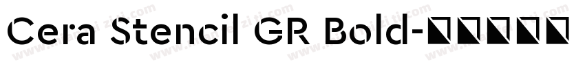 Cera Stencil GR Bold字体转换